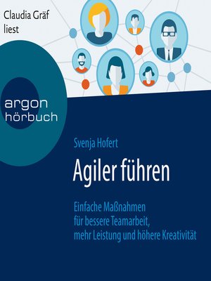 cover image of Agiler führen--Einfache Maßnahmen für bessere Teamarbeit, mehr Leistung und höhere Kreativität